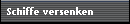 Schiffe versenken